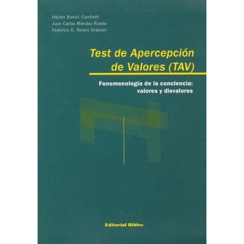 Test de apercepción de valores (TAV). Fenomenología de la conciencia: valores y disvalores, de Héctor Bonoli Cipolletti. Editorial Biblos en español