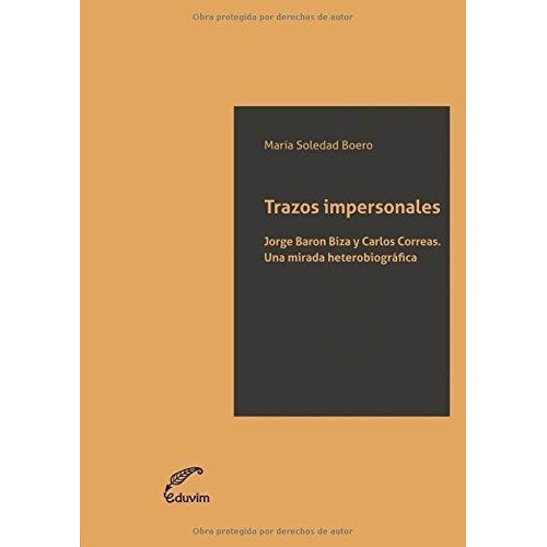 Trazos Impersonales. Jorge Baron Biza Y Carlos Correa - Mari