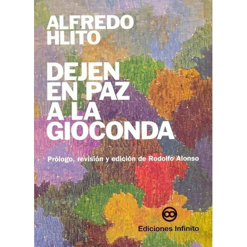 Dejen En Paz A La Gioconda // Alfredo Hlito