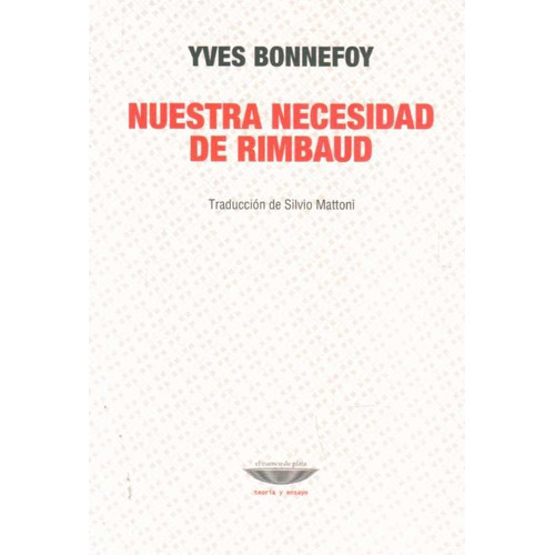 Nuestra Necesidad De Rimbaud - Yves Bonnefoy
