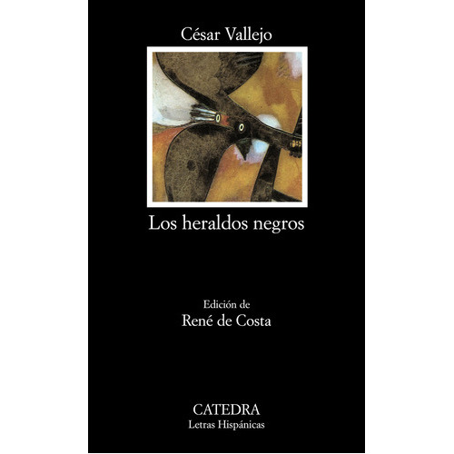Los Heraldos Negros, De Vallejo, César. Editorial Cátedra, Tapa Blanda, Edición 1 En Español, 9999