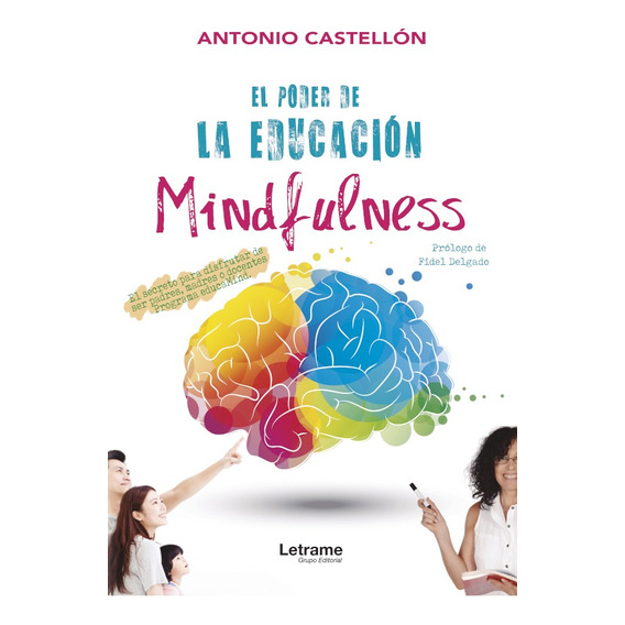 El Poder De La Educación Mindfulness - Antonio Castellón