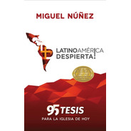 Latinoamérica Despierta! 95 Tesis, Miguel Núñez