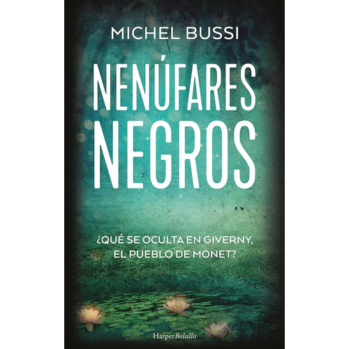 Nenufares Negros, De Bussi, Michel. Editorial Harper Bolsillo, Tapa Blanda En Español