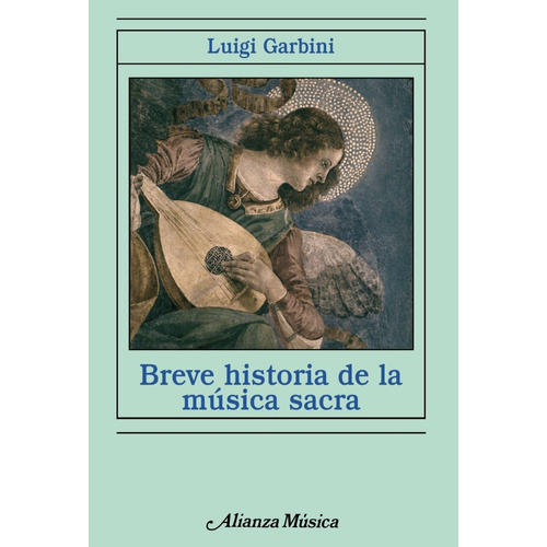 Breve Historia De La Musica Sacra - Luigi Garbini - Alianza