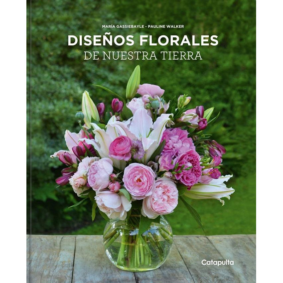 Diseños Florales De Nuestra Tierra - Gassiebayle, Walker