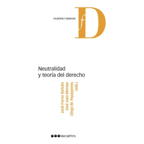 Neutralidad Y Teoría Del Derecho / Jordi Ferrer Beltrán