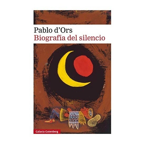 Libro - Biografía Del Silencio - D'ors, Pablo