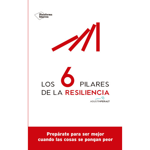 Los 6 pilares de la resiliencia, de Agustin Peralt. Editorial Plataforma Editorial, tapa blanda en español, 2021