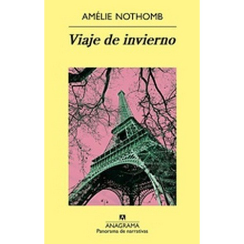 Viaje De Invierno. Amelie Nothomb. Anagrama