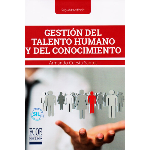 Gestión Del Talento Humano Y Del Conocimiento, De Armando Cuesta Santos. Editorial Ecoe Edicciones Ltda, Tapa Blanda, Edición 2017 En Español