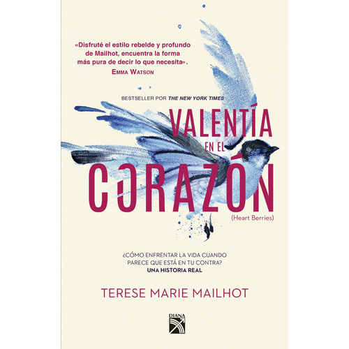 Valentía en el corazón, de Mailhot, Terese Marie. Serie Crecimiento personal Editorial Diana México, tapa blanda en español, 2019