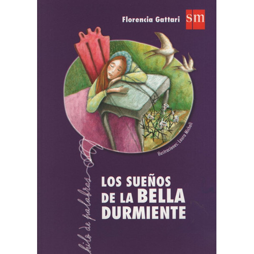 Los Sueños De La Bella Durmiente - Hilo De Palabras, de Gattari, Maria Florencia. Editorial SM EDICIONES, tapa blanda en español, 2014