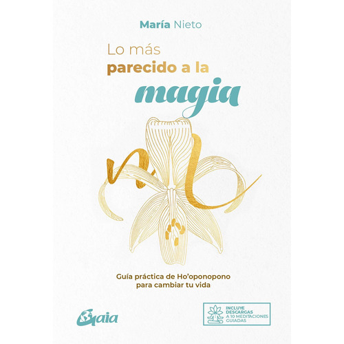 Lo Mas Parecido A La Magia - Maria Nieto Barona - Gaia Libro