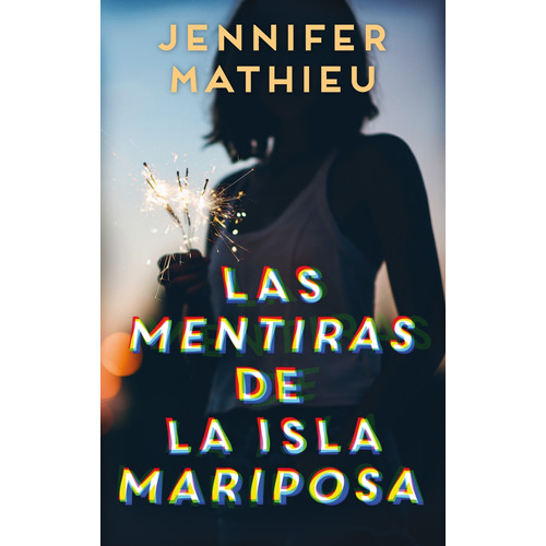 Las Mentiras De La Isla Mariposa - Jennifer Mathieu