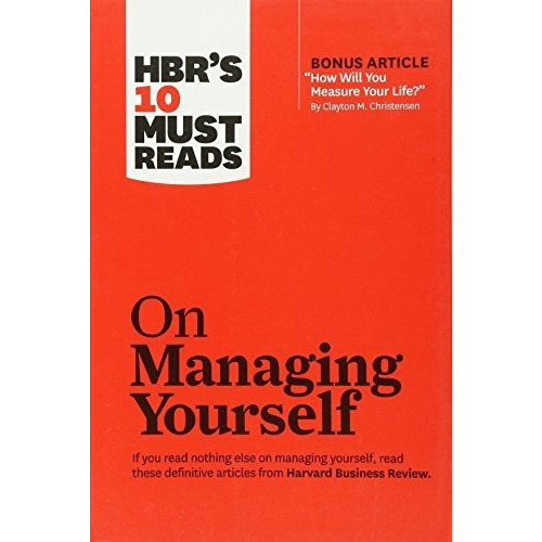 Hbr's 10 Must Reads On Managing Yourself (with Bonus Article  How Will You Measure Your Life?  By..., De Peter F. Drucker. Editorial Harvard Business Review Press, Tapa Blanda En Inglés