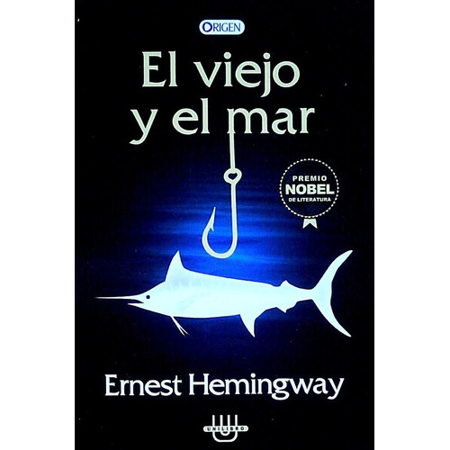 Viejo Y El Mar, El, De Hemingway, Ernest. Editorial Unilibro, Tapa Blanda, Edición 1 En Español