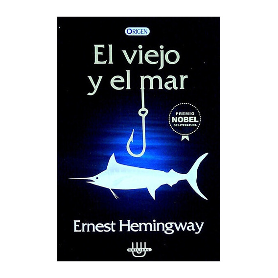 Viejo Y El Mar, El, De Hemingway, Ernest. Editorial Unilibro, Tapa Blanda, Edición 1 En Español