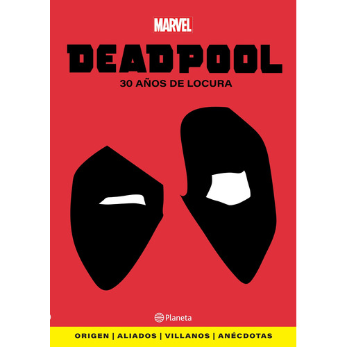 Deadpool. 30 años de locura, de Marvel. Serie Marvel Editorial Planeta México, tapa blanda en español, 2022