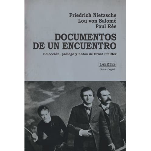 Documentos De Un Encuentro Seleccion, Prologo Y..., de Nietzsche, Friedrich. Editorial Laertes en español