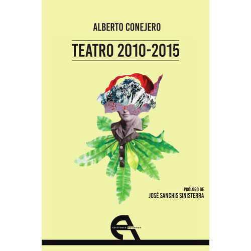 Teatro 2010-2015, De Ejero, Alberto. Editorial Ediciones Antígona, S. L., Tapa Blanda En Español