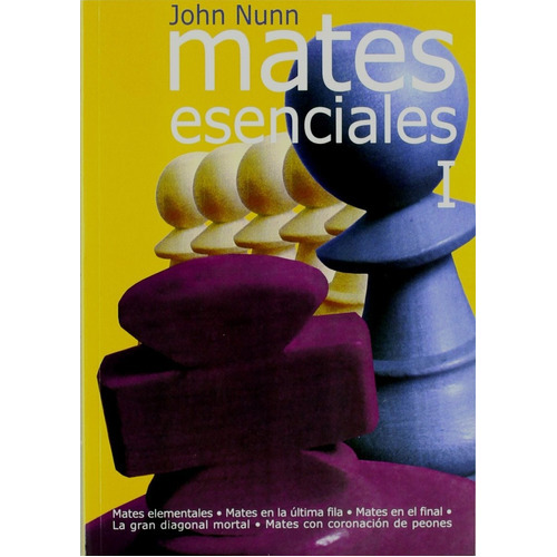 Mates Esenciales T.i, De Nunn John. Editorial Editorial La Casa Del Ajedrez Sl, Tapa Blanda En Español, 2011