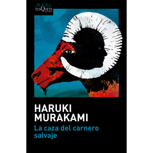 La Caza Del Carnero Salvaje: La Caza Del Carnero Salvaje, De Haruki Murakami. Serie Haruki Murakami Editorial Maxi Tusquets, Tapa Blanda, Edición 2023 En Español, 2023