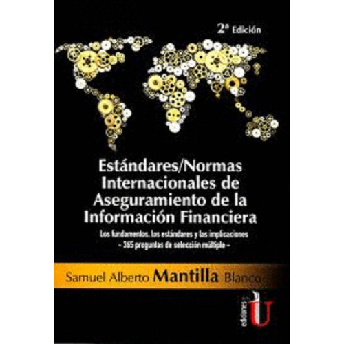 Estandares/ Normas Internacionales De Aseguramiento, De Mantilla Blanco, Samuel Alberto. Editorial Ediciones De La U En Español