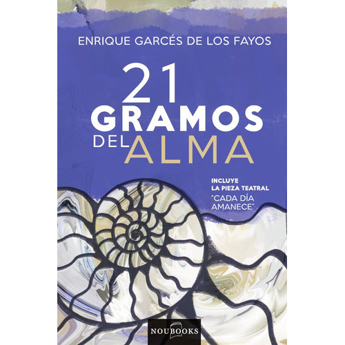 21 Gramos Del Alma, De Enriquegarcés De Los Fallos. Editorial Noubooks, Tapa Blanda En Español, 2021