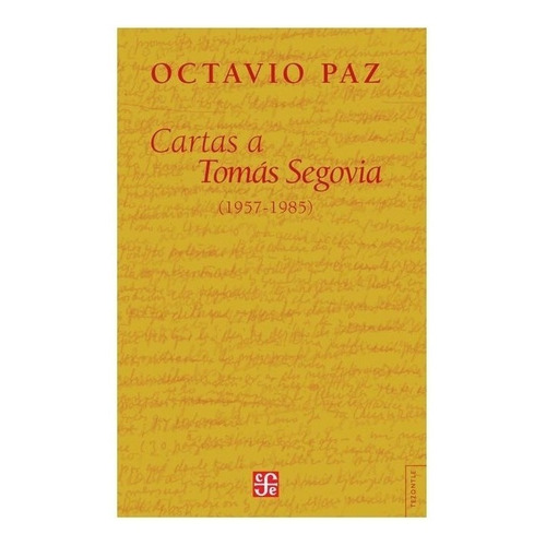 Cartas A Tomás Segovia (1957-1985), De Octavio Paz. Editorial Fondo De Cultura Económica En Español