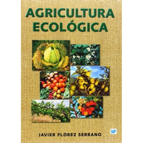 Libro Agricultura Ecológica: Manual Y Guía Didáctica