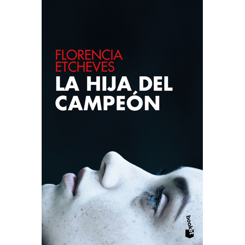 La hija del campeón, de Etcheves, Florencia. Serie Booket - Crimen y Misterio Editorial Booket México, tapa blanda en español, 2022