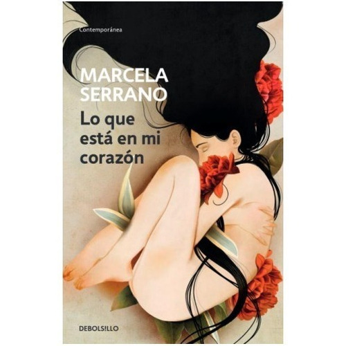 Libro Lo Que Está En Mi Corazón Marcela Serrano Debolsillo