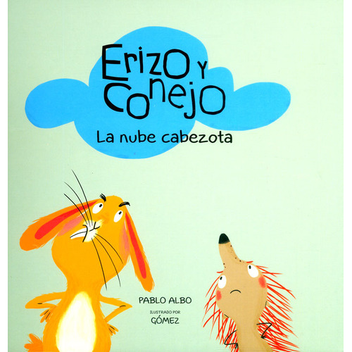 Erizo Y Conejo. Nube Cabezota., De Pablo Albo. Editorial Nubeocho, Tapa Dura En Español