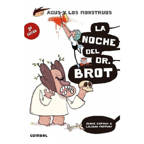 LA NOCHE DEL DR. BROT, de Copons, Jaume. Agus y los Monstruos Editorial COMBEL, tapa pasta blanda, edición 1 en español, 2017