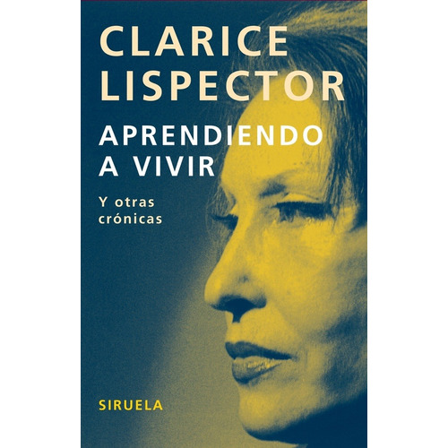 Aprendiendo A Vivir Y Otras Cronicas - Lispector, Clarice