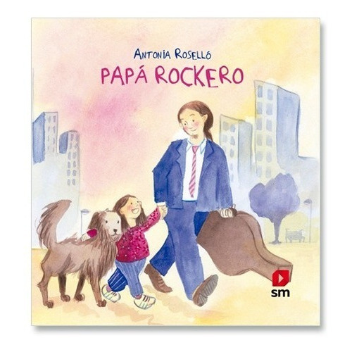 Papa Rockero, De Antonia Rosello. Editorial Sm, Tapa Blanda En Español