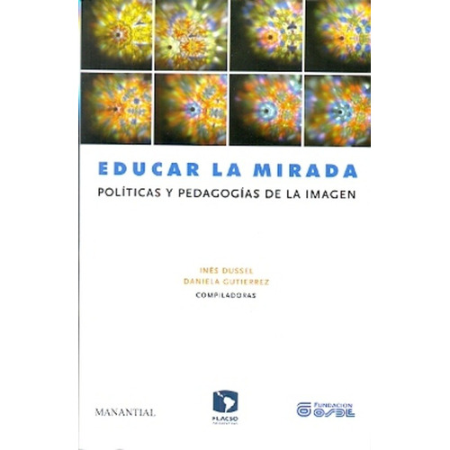 Educar La Mirada - Dussel, Aa. Vv