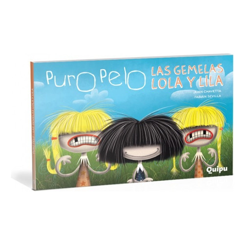 Puro Pelo - Las Gemelas Lola Y Lila, de Sevilla, Fabian., vol. Único. Editorial Quipu, tapa blanda, edición 2022 en español, 2017