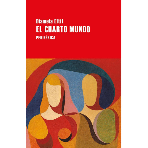 Libro El Cuarto Mundo - Eltit, Diamela