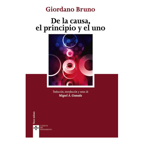 De La Causa, El Principio Y El Uno, De Bruno, Giordano. Editorial Tecnos, Tapa Blanda En Español