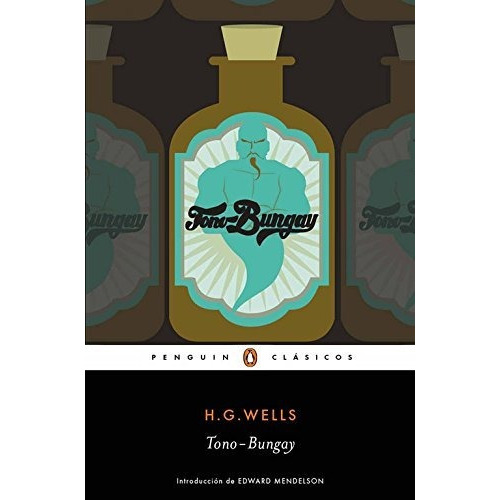 Tono-Bungay, de H G Wells., vol. N/A. Editorial Penguin Clásicos, tapa blanda en español, 2016