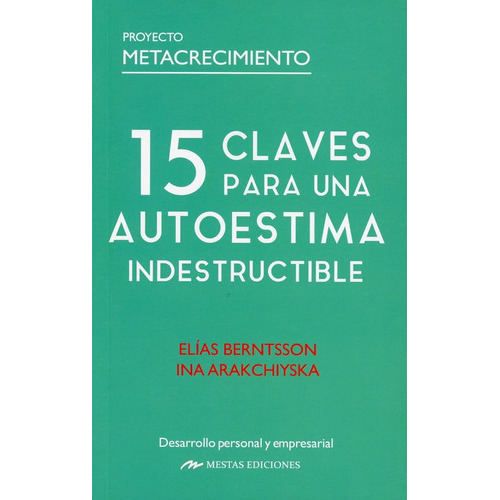 15 Claves Para Una Autoestima Indestructible, De Autor: Berntsson, Elias. Editorial Mestas Ediciones, Tapa Blanda En Español, 2023