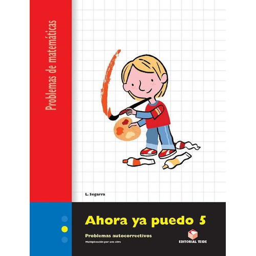 Ahora ya puedo 5. Cuaderno de problemas de matemÃÂ¡ticas - Segundo ciclio, de Segarra Neira, Josep Lluís. Editorial Teide, S.A., tapa blanda en español