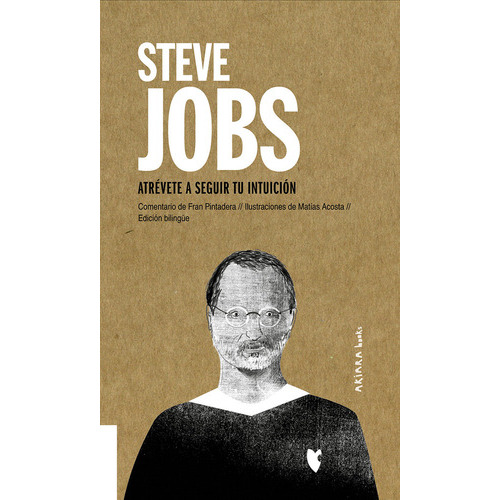 Steve Jobs: Atrãâ©vete A Seguir Tu Intuiciãâ³n, De Pintadera, Fran. Editorial Akiara Books, Tapa Blanda En Español