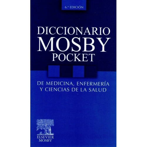 Diccionario Mosby Pocket De Medicina, Enfermeria Y Ciencias