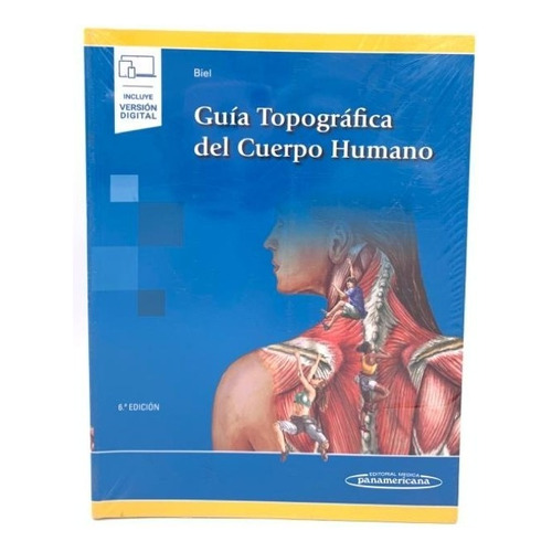 Guía Topográfica Del Cuerpo Humano Biel 6ta Edición