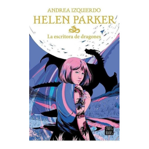 Libro: Helen Parker 2. La Escritora De Dragones. Izquierdo, 