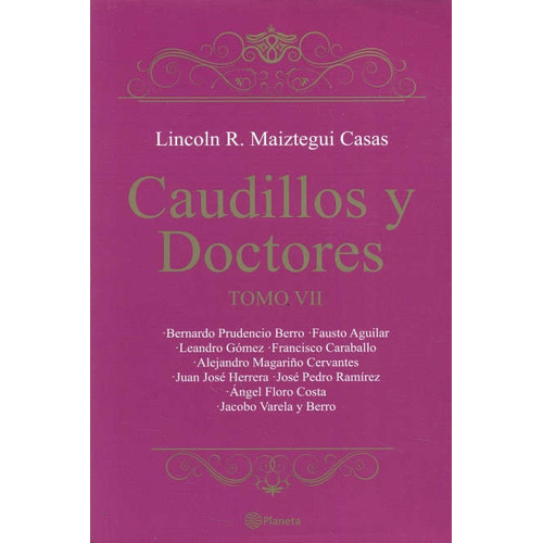 Caudillos Y Doctores Tomo Vii, De Maiztegui Lincon R. Editorial Planeta, Tapa Blanda En Español