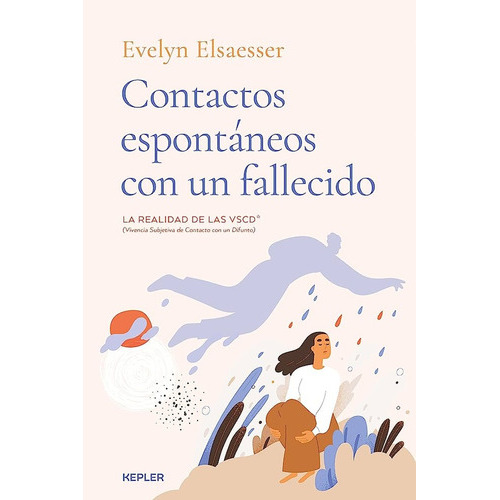 Contactos espontáneos con un fallecido, de EVELYN ELSAESSER-VALARINO. Editorial Kepler, tapa blanda en español